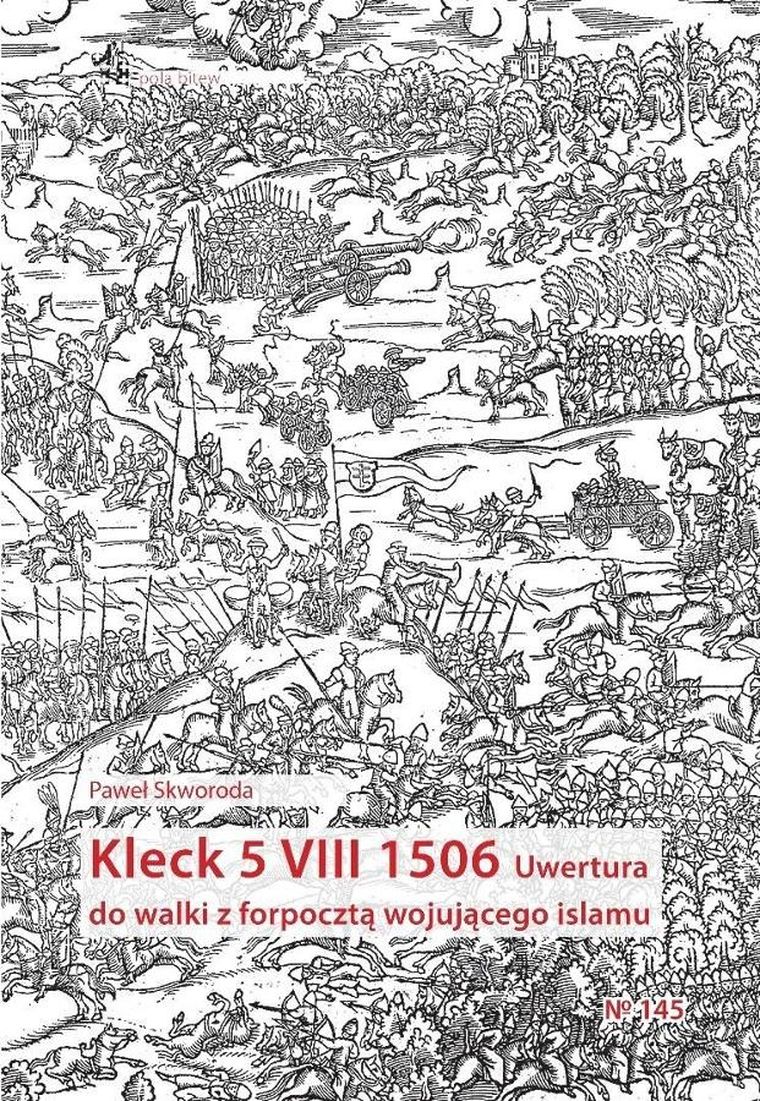 Kleck 5 VIII 1506. Uwertura do walki z forpocztą