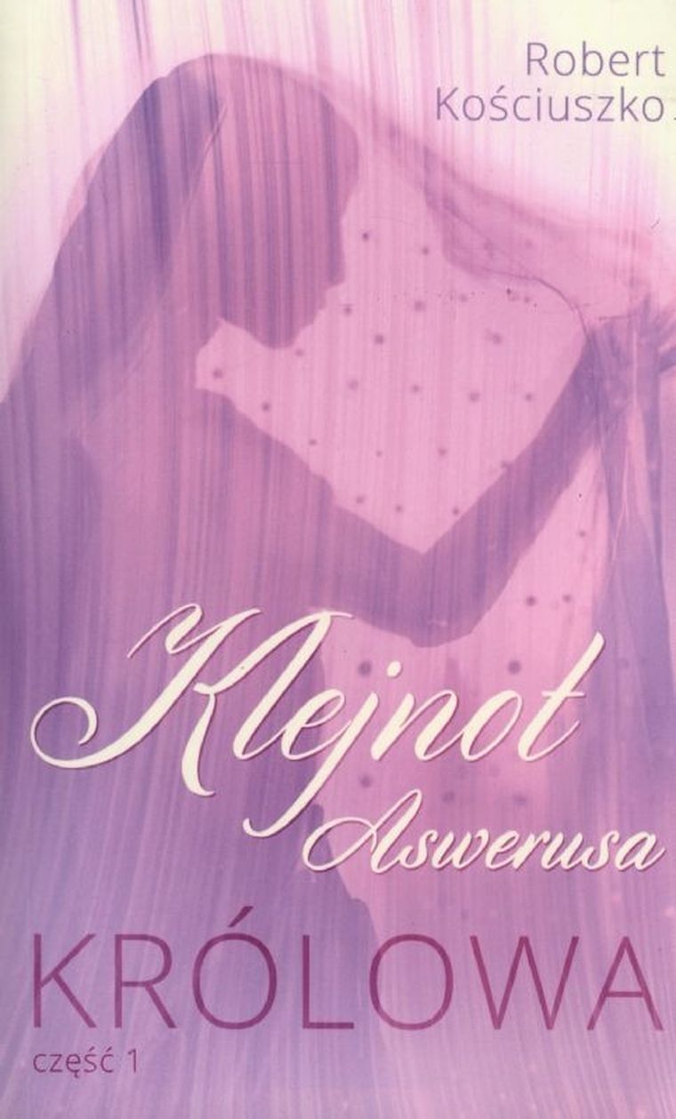 Klejnot Aswerusa. Część 1. Królowa