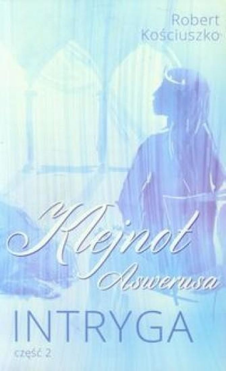 Klejnot Aswerusa. Część 2. Intryga