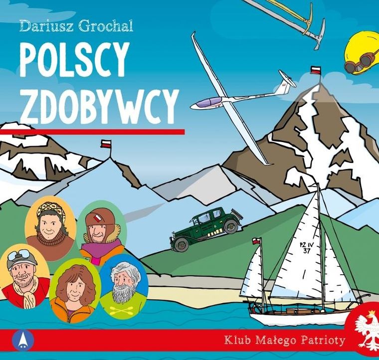 Klub Małego Patrioty. Polscy zdobywcy