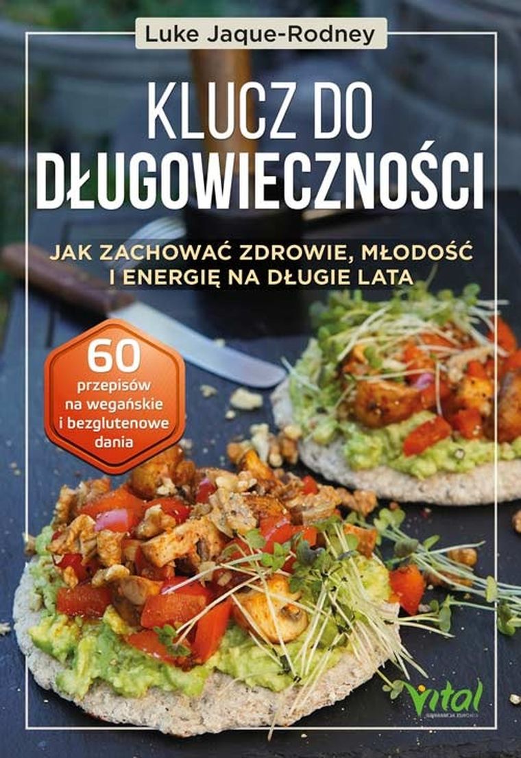 Klucz do długowieczności. Jak zachować zdrowie, młodość i energię na długie lata
