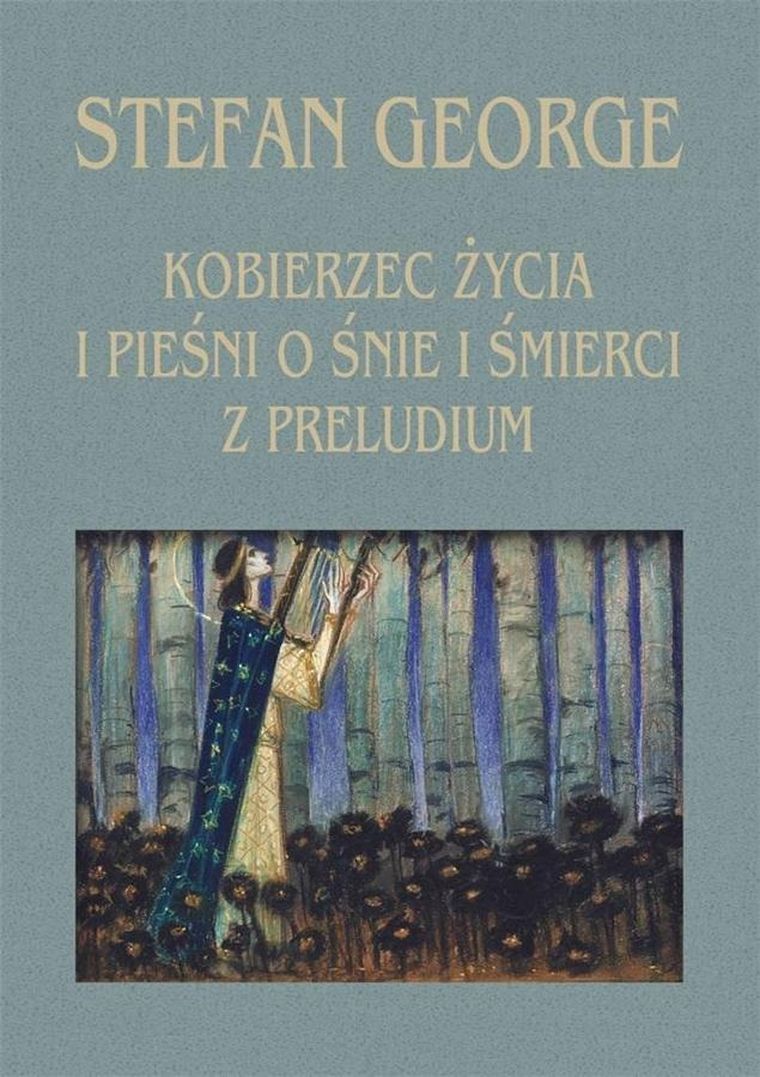 Kobierzec życia i Pieśni o śnie i śmierci z preludium