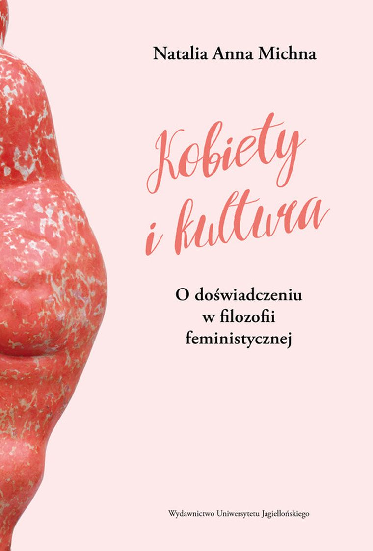 Kobiety i kultura. O doświadczeniu w filozofii feministycznej