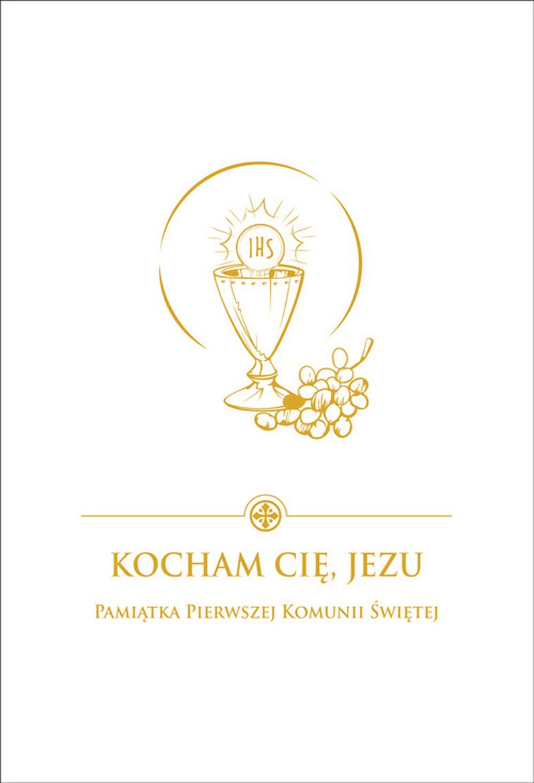 Kocham Cię Jezu. Pamiątka Pierwszej Komunii Świętej