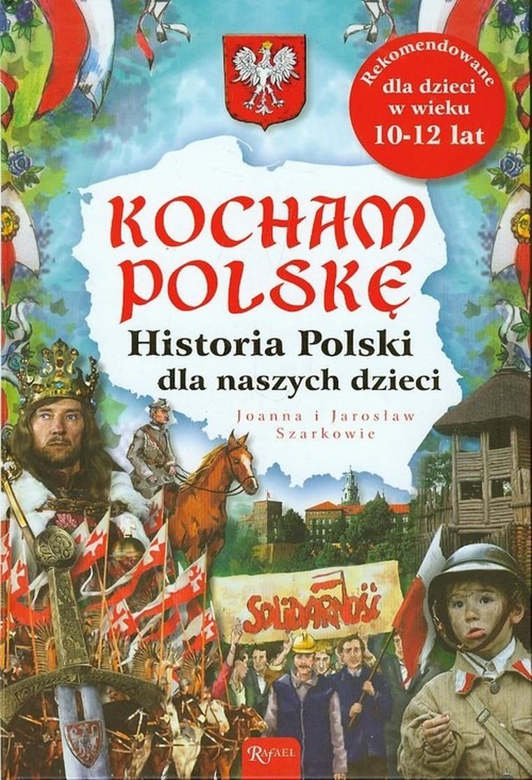 Kocham Polskę. Historia Polski dla naszych dzieci