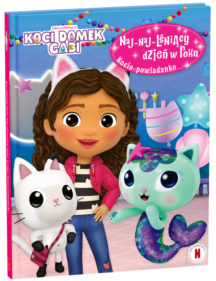 Koci Domek Gabi. Naj-naj-lśniący dzień w roku. Kocio-powiadanko