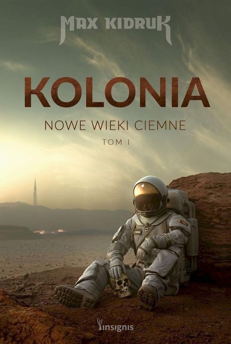 Kolonia. Nowe wieki ciemne. Tom 1