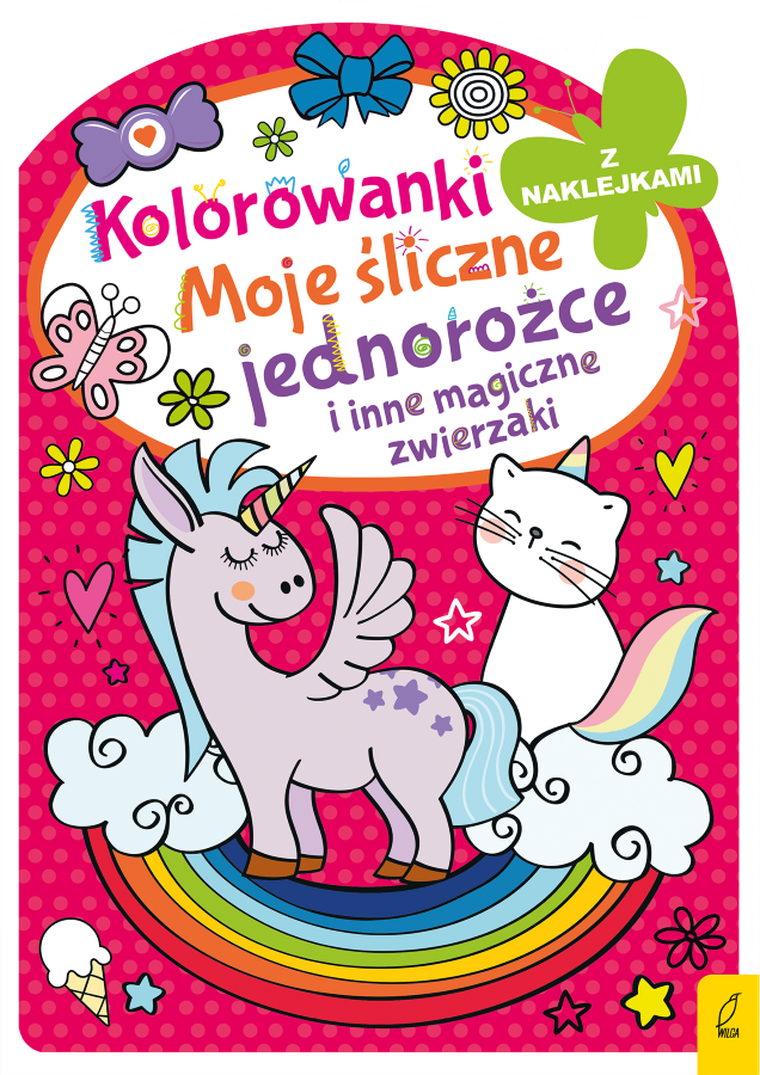 Kolorowanka z wykrojnikiem. Moje śliczne jednorożce i inne magiczne zwierzaki