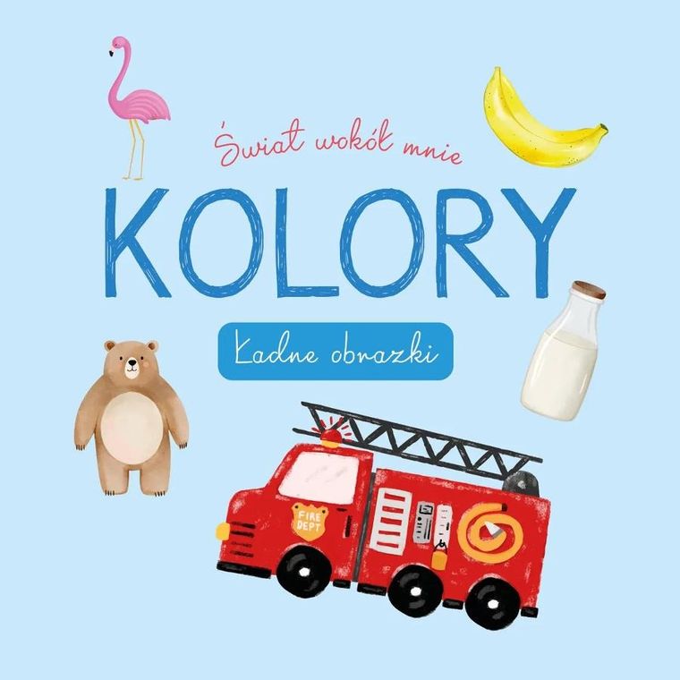 Kolory. Ładne obrazki. Świat wokół mnie