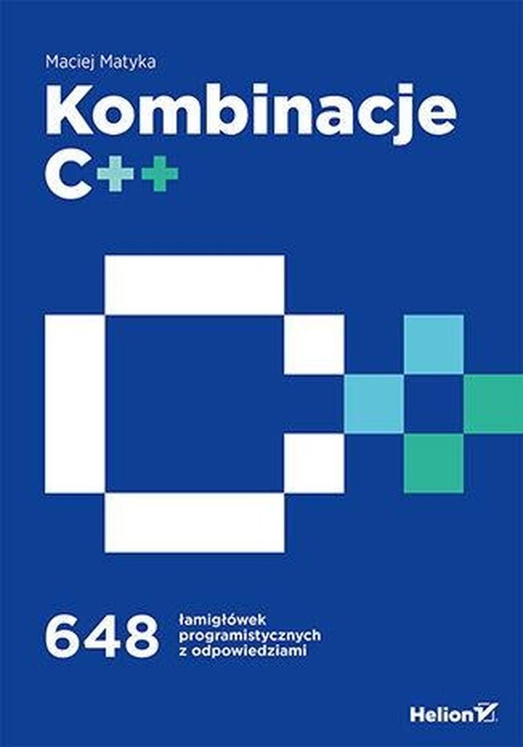 Kombinacje C++. 648 łamigłówek programistycznych