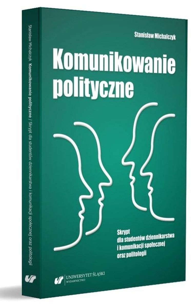 Komunikowanie polityczne. Skrypt dla studentów