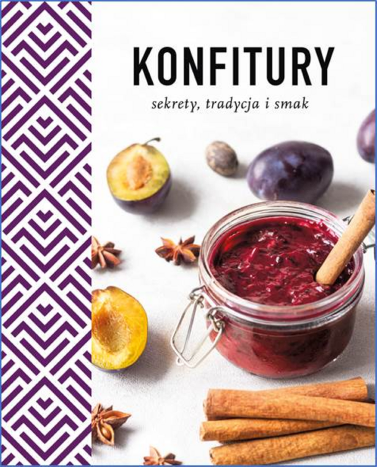 Konfitury. Sekrety, tradycja i smak