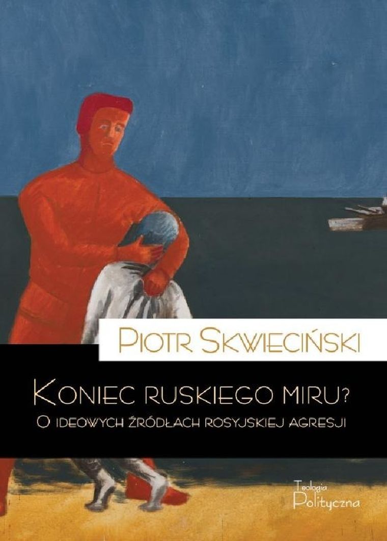 Koniec ruskiego miru? O ideowych źródłach
