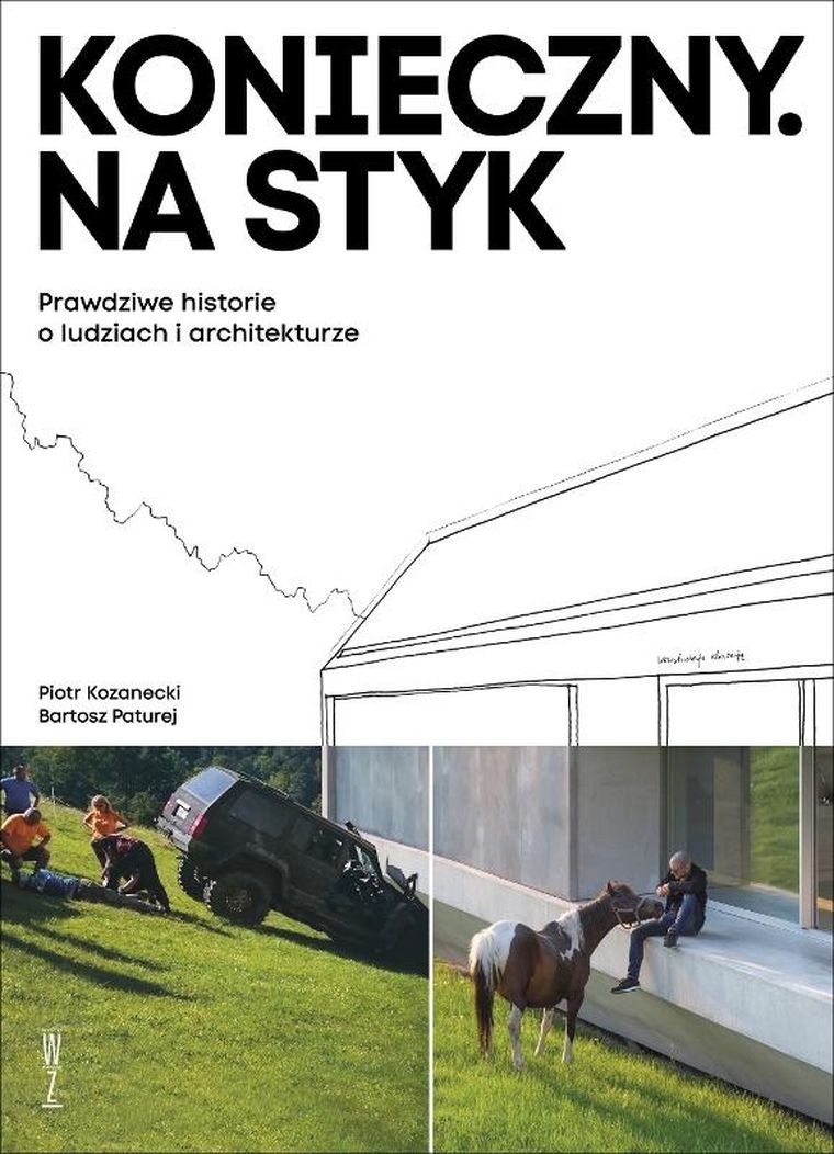 Konieczny. Na styk. Prawdziwe historie o ludziach i architekturze