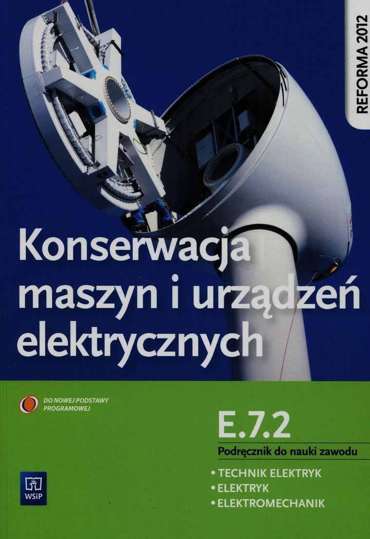 Konserwacja maszyn i urządzeń elektrycznych. Podręcznik do nauki zawodu technik elektryk elektryk elektromechanik E.7.2. Szkoła ponadgimnazjalna