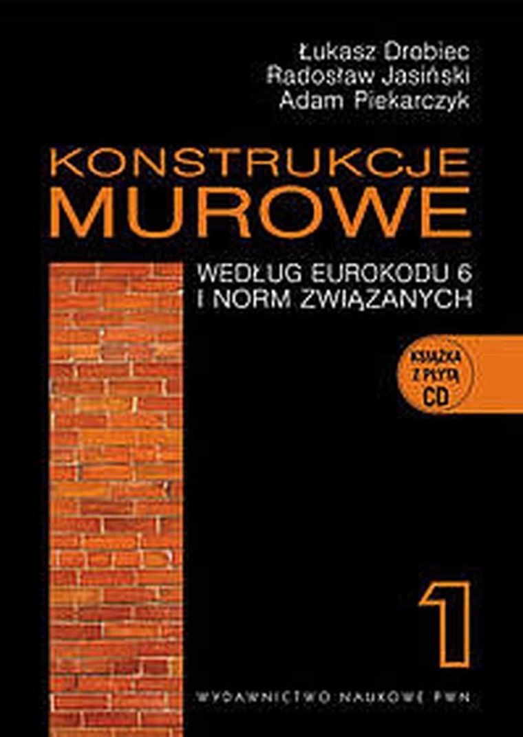 Konstrukcje murowe według Eurokodu 6 i norm związanych. Tom 1