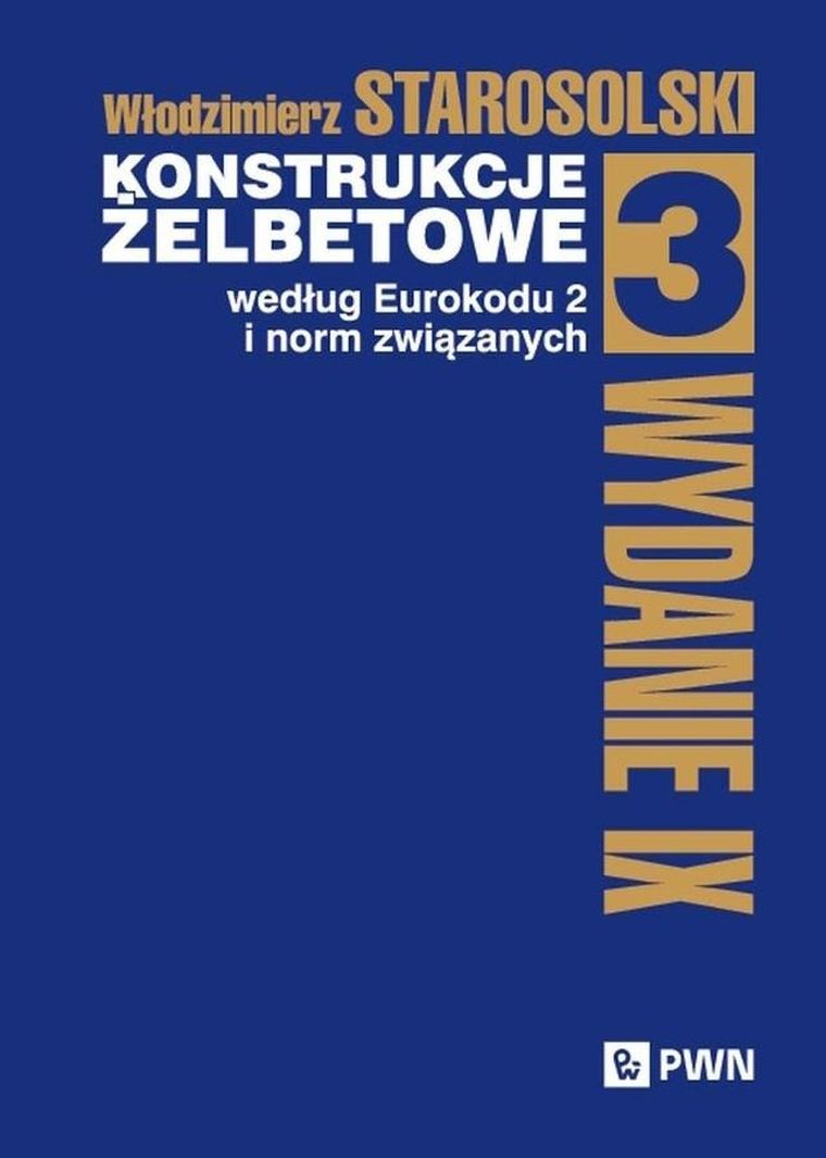 Konstrukcje żelbetowe według Eurokodu 2. Tom 3