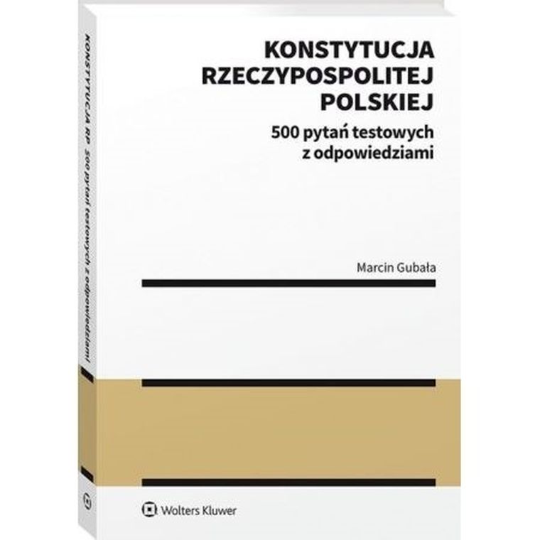 Konstytucja Rzeczypospolitej Polskiej. 500 pytań testowych z odpowiedziami