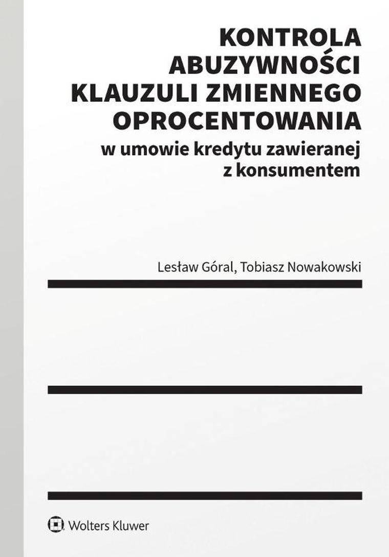 Kontrola abuzywności klauzuli zmiennego oprocentowania w umowie kredytu zawieranej z konsumentem