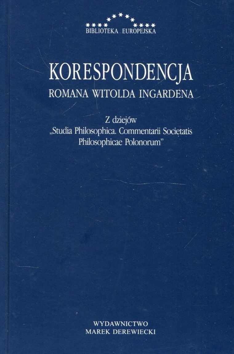 Korespondencja Romana Witolda Ingardena. Z dziejów Studia Philosophica. Commentarii Societatis Philosophicae Polonorum
