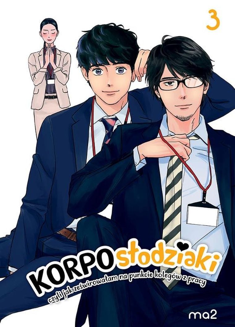 Korposłodziaki, czyli jak ześwirowałam na punkcie kolegów z pracy. Tom 3