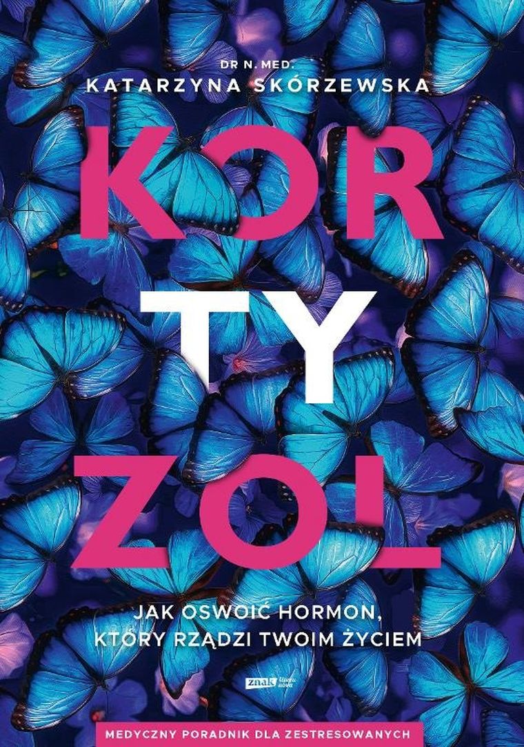 Kortyzol. Jak oswoić hormon, który rządzi twoim życiem