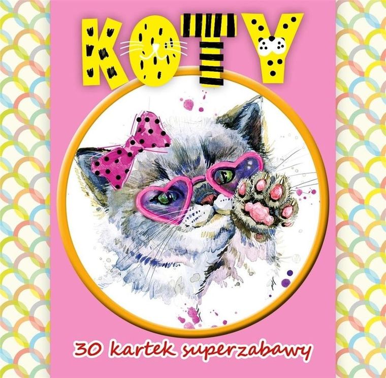 Koty. 30 kartek superzabawy