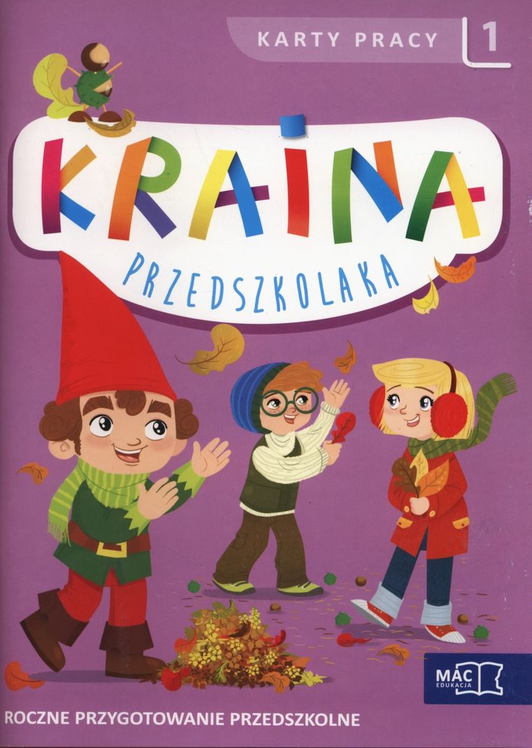 Kraina przedszkolaka. Karty pracy. Część 1. Roczne przygotowanie przedszkolne