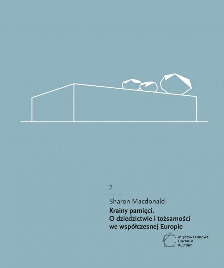 Krainy pamięci. O dziedzictwie i tożsamości we współczesnej Europie