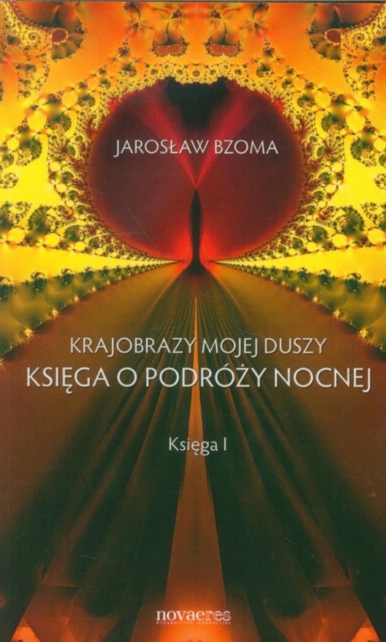 Krajobrazy mojej duszy. Księga o podróży nocnej. Księga 1