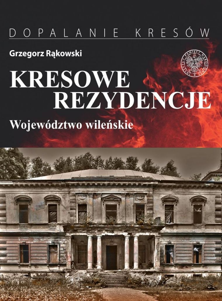 Kresowe rezydencje. Województwo wileńskie