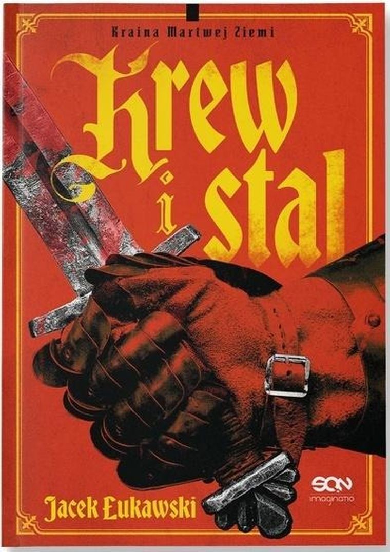 Krew i stal. Seria Kraina Martwej Ziemi. Tom 1