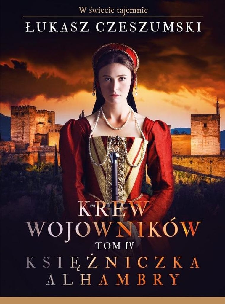 Krew wojowników. Tom 4. Księżniczka Alhambry