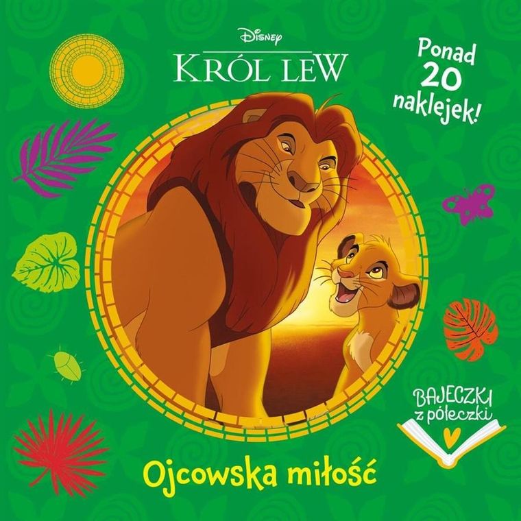 Król Lew. Ojcowska miłość. Bajeczki z półeczki