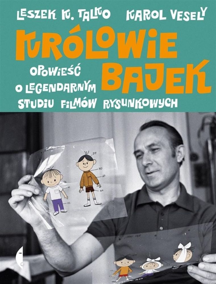 Królowie bajek. Opowieść o legendarnym Studiu Silmó Rysunkowych