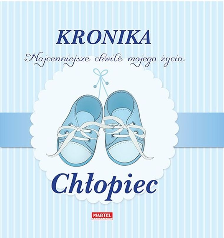 Kronika. Najpiękniejsze chwile mojego życia. Chłopiec