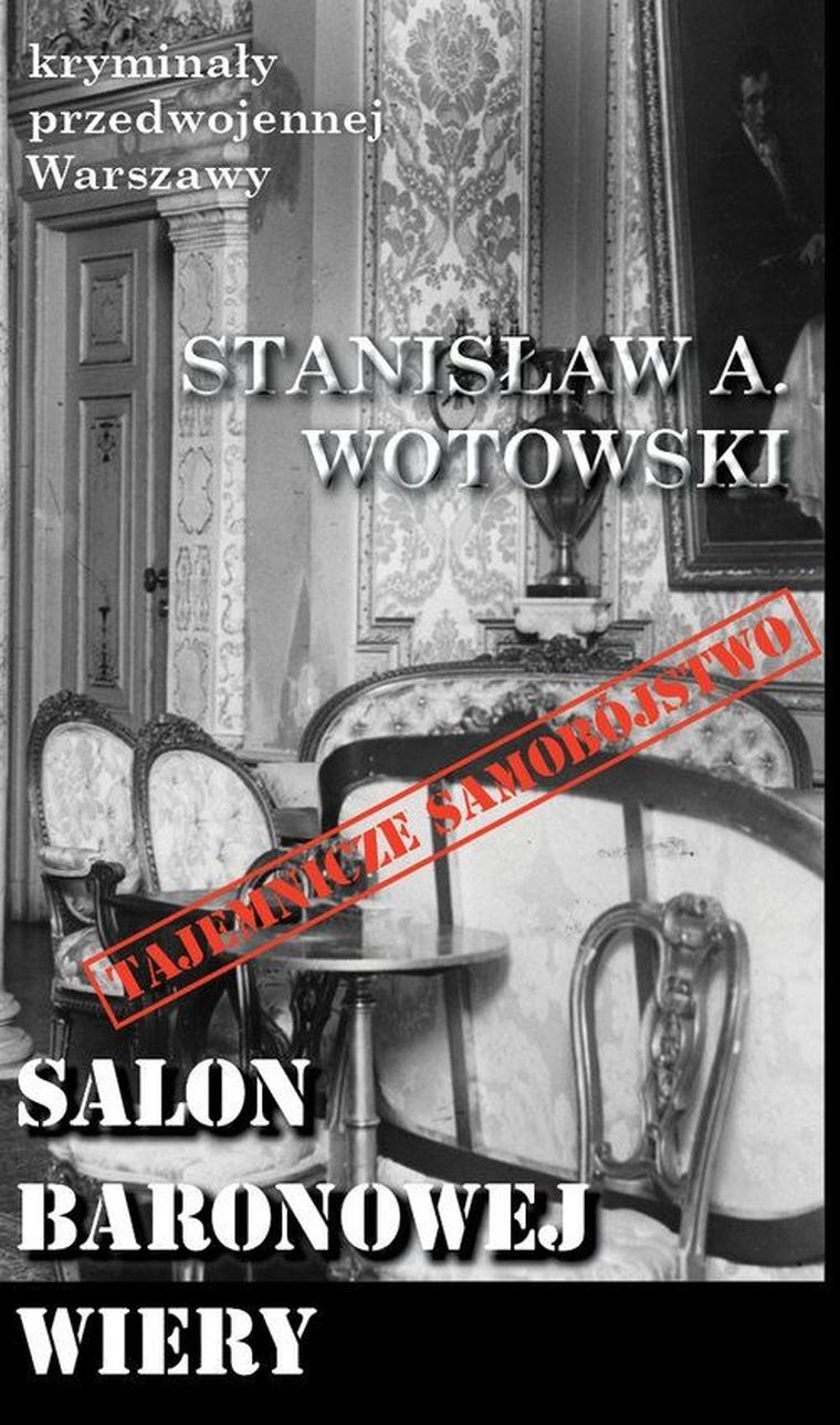 Kryminały przedwojennej W-wy. Salon baronowej Wery