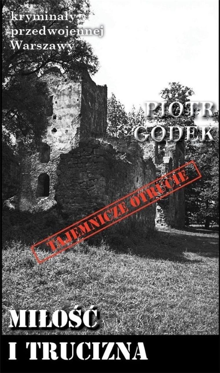 Kryminały przedwojennej Warszawy. Miłość i trucizna