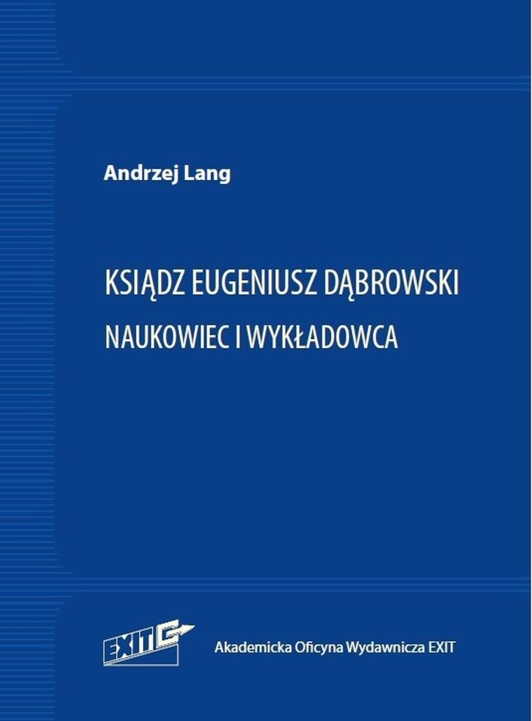 Ksiądz Eugeniusz Dąbrowski. Naukowiec i wykładowca