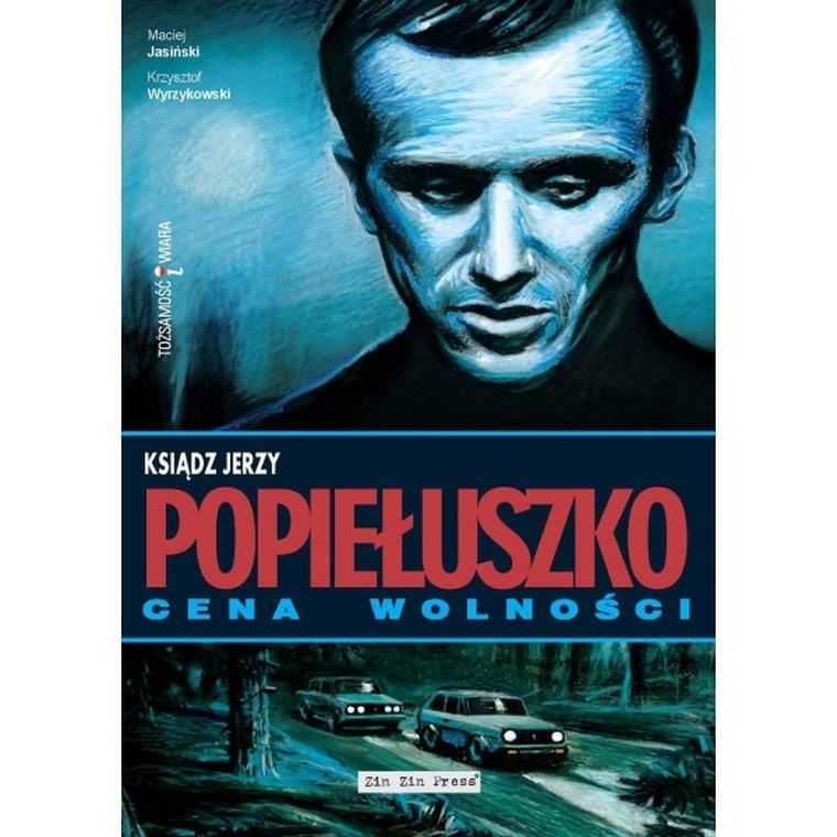 Ksiądz Jerzy Popiełuszko. Cena wolności