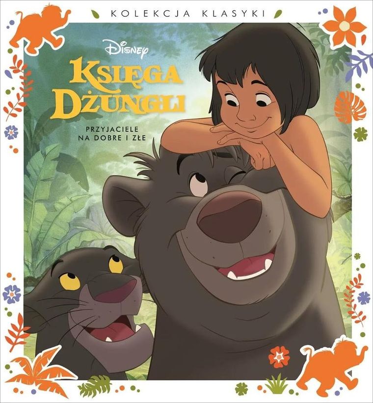 Księga Dżungli. Kolekcja klasyki. Przyjaciele na dobre i złe