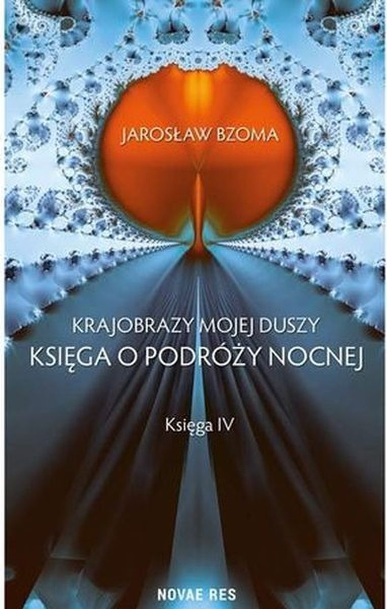 Księga o podróży nocnej. Krajobrazy mojej duszy. Tom 4