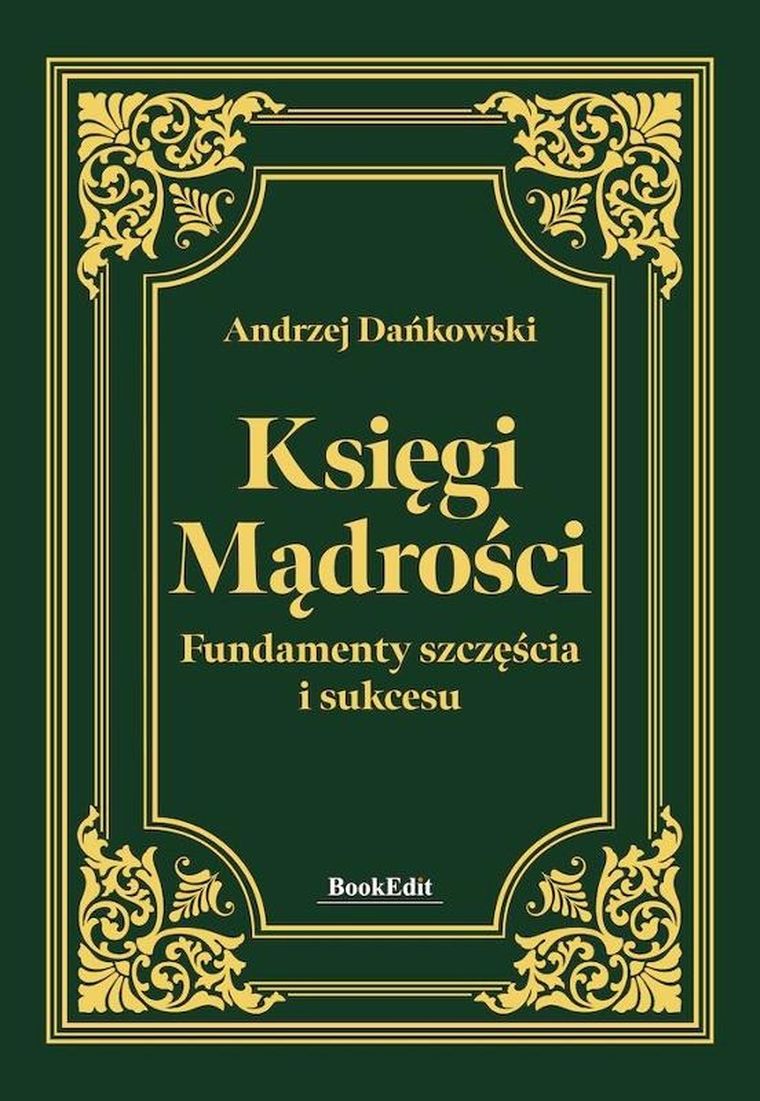 Księgi mądrości. Fundamenty szczęścia i sukcesu