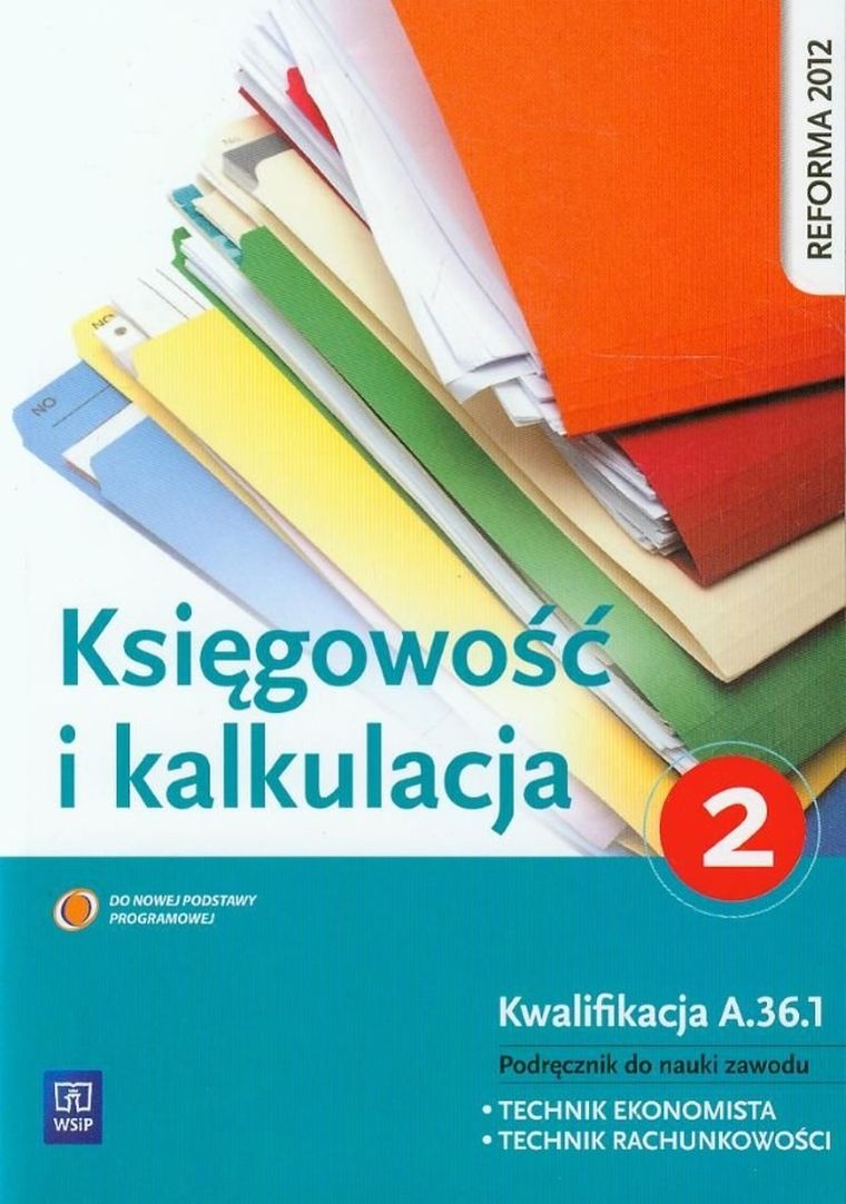Księgowość i kalkulacja. Podręcznik do nauki zawodu Technik ekonomista, Technik rachunkowości. Część 2