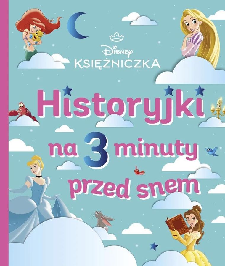 Księżniczki Disneya. Historyjki na 3 minuty przed snem