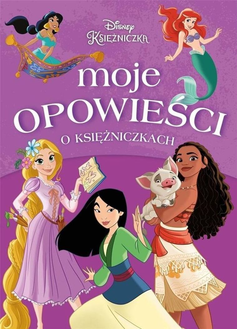 Księżniczki Disneya. Moje opowieści o księżniczkach