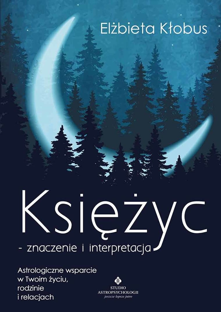 Księżyc – znaczenie i interpretacja. Astrologiczne wsparcie w Twoim życiu, rodzinie i relacjach