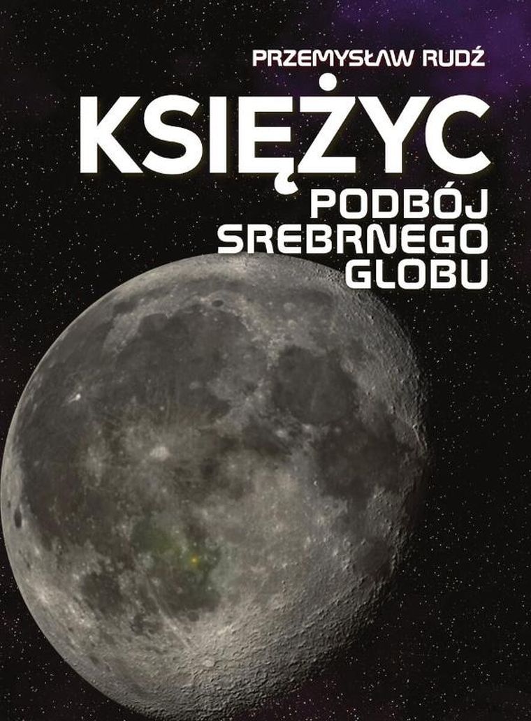 Księżyc. Podbój srebrnego globu