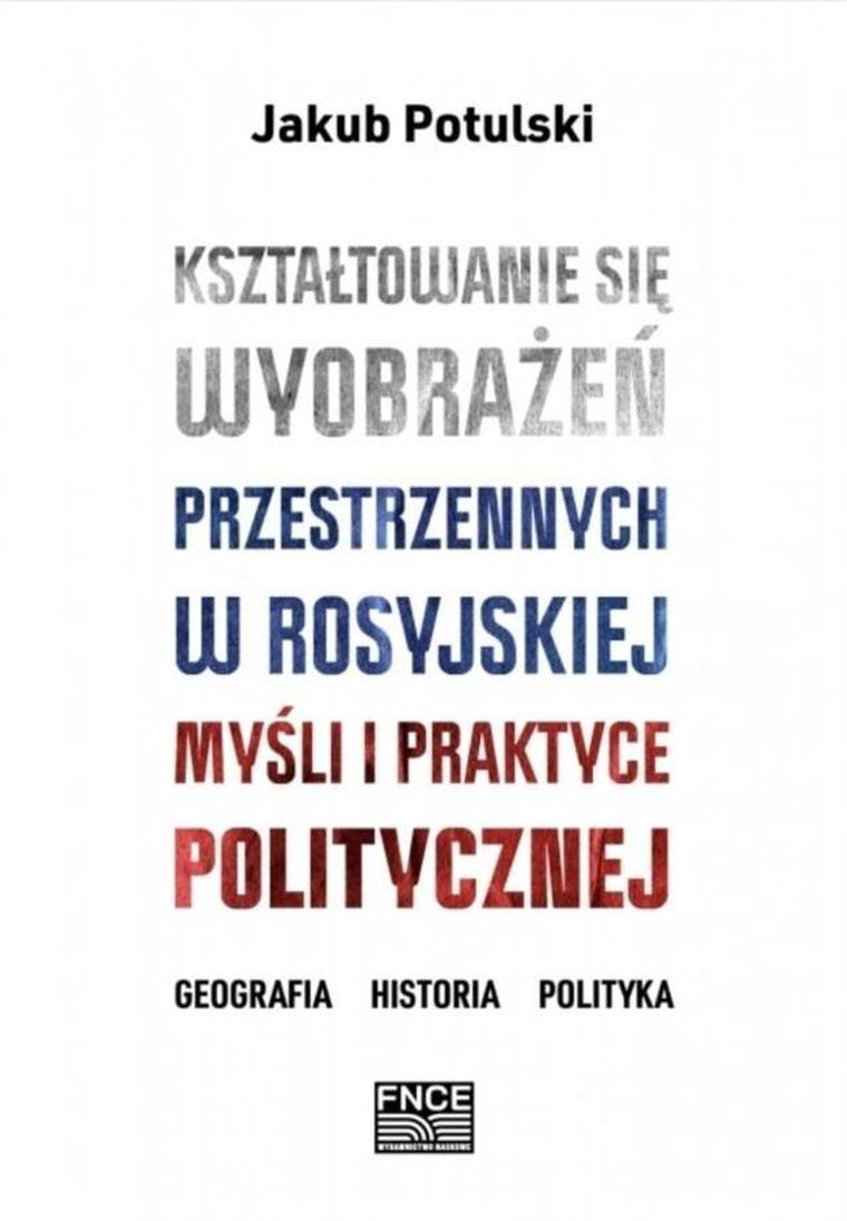 Kształtowanie się wyobrażeń przestrzennych w rosyjskiej myśli i praktyce politycznej