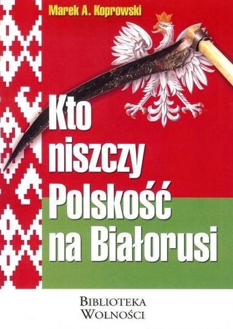 Kto niszczy Polskość na Białorusi?